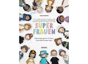 9783830721017 - Amigurumi Superfrauen Häkel-Anleitungen für 15 Frauen die die Welt verändert haben - Carla Mitrani Kartoniert (TB)