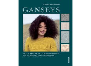 9783830721314 - Ganseys 150 Strickmuster und 10 Modelle inspiriert vom traditionellen Fischerpullover - Di Gilpin Sheila Greenwell Kartoniert (TB)