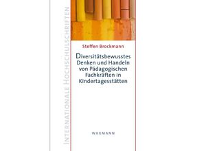 9783830929741 - Diversitätsbewusstes Denken und Handeln von Pädagogischen Fachkräften in Kindertagesstätten - Steffen Brockmann Kartoniert (TB)