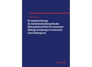 9783830936848 - Die Implementierung des Bundesländerübergreifenden BildungsRahmenPlans für elementare Bildungseinrichtungen in österreichischen Kindergärten - Sabine Cafuta Kartoniert (TB)