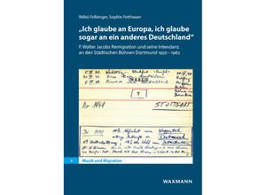 9783830938156 - Ich glaube an Europa ich glaube sogar an ein anderes Deutschland - Ildikó Felbinger Sophie Fetthauer Kartoniert (TB)