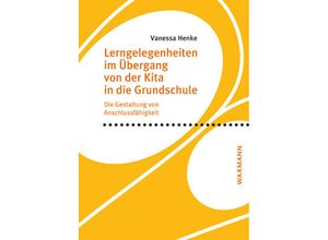 9783830942153 - Lerngelegenheiten im Übergang von der Kita in die Grundschule - Vanessa Henke Kartoniert (TB)