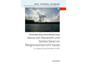 9783830942979 - Jesus von Nazareth und Gottes Geist im Religionsunterricht heute Kartoniert (TB)