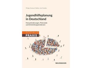 9783830946618 - Soziale Praxis   Jugendhilfeplanung in Deutschland - Julia Pudelko Philipp-Emanuel Oettler Kartoniert (TB)