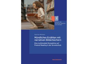 9783830947332 - Mündliches Erzählen mit narrativen Bilderbüchern - Sascha Wittmer Kartoniert (TB)