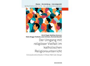 9783830947400 - Der Umgang mit religiöser Vielfalt im katholischen Religionsunterricht - Ulrich Riegel Matthias Gronover Malte Brügge-Feldhake Julia Hofmann Reinhold Boschki Kartoniert (TB)