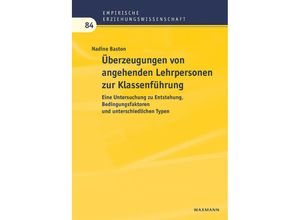 9783830947530 - Überzeugungen von angehenden Lehrpersonen zur Klassenführung - Nadine Baston Kartoniert (TB)