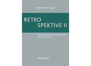 9783830947547 - Retrospektive II - Manfred K H Eggert Kartoniert (TB)