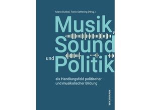 9783830947622 - Musik Sound und Politik als Handlungsfeld politischer und musikalischer Bildung Kartoniert (TB)