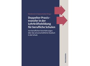 9783830947974 - Doppelter Praxistransfer in der Lehrkräftebildung für berufliche Schulen Kartoniert (TB)