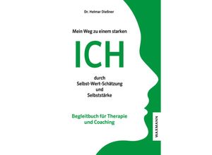 9783830948339 - Mein Weg zu einem starken ICH durch Selbst-Wert-Schätzung und Selbststärke - Helmar H D Dießner Kartoniert (TB)