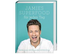 9783831028931 - Jamie Oliver - GEBRAUCHT Jamies Superfood für jeden Tag GENIAL kochen GESUND genießen GLÜCKLICH sein - Preis vom 04112023 060105 h