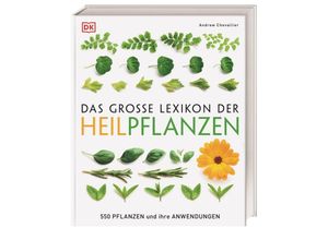 9783831032327 - Das große Lexikon der Heilpflanzen - Andrew Chevallier Gebunden