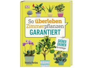 9783831035007 - So überleben Zimmerpflanzen garantiert - Veronica Peerless Gebunden