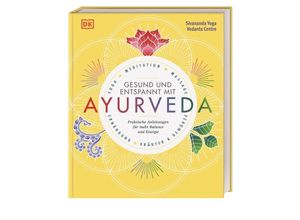 9783831036189 - Gesund und entspannt mit Ayurveda - Sivananda Yoga Vedanta Zentrum Gebunden