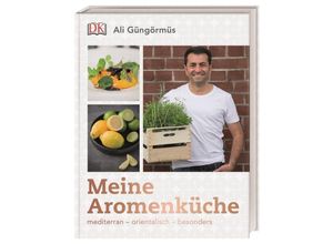 9783831036431 - Meine Aromenküche - Ali Güngörmüs Gebunden