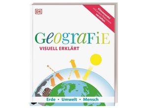 9783831040315 - Geografie visuell erklärt - John Farndon Felicity Maxwell Sarah Wheeler Arthur Morgan John Woodward Kartoniert (TB)