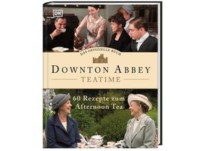 9783831040797 - Downton Abbey Teatime - Das offizielle Buch Gebunden