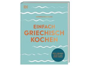 9783831041091 - Einfach griechisch kochen - Katerina Dimitriadis Gebunden