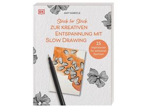 9783831046829 - Strich für Strich zur kreativen Entspannung mit Slow Drawing - Amy Maricle Kartoniert (TB)