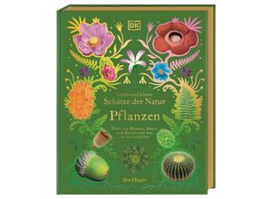 9783831046959 - Große und kleine Schätze der Natur Pflanzen - Ben Hoare Gebunden