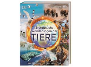 9783831047468 - Erstaunliche Wanderungen der Tiere - Philippa Forrester Gebunden