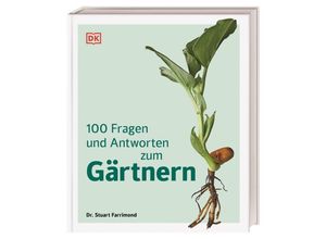 9783831047512 - 100 Fragen und Antworten zum Gärtnern - Stuart Farrimond Gebunden