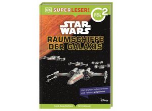 9783831047765 - SUPERLESER! Star Wars(TM) Raumschiffe der Galaxis - Tori Kosara Laura Buller Gebunden