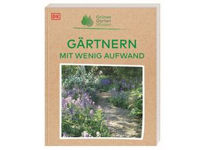 9783831048113 - Grünes Gartenwissen   Grünes Gartenwissen Gärtnern mit wenig Aufwand - Zia Allaway Kartoniert (TB)