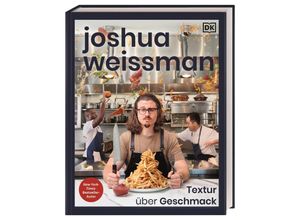 9783831048182 - Joshua Weissman Textur über Geschmack - Joshua Weissman Gebunden