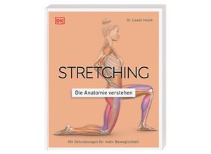 9783831048366 - Die Anatomie verstehen   Stretching - Die Anatomie verstehen - Leada Malek Kartoniert (TB)