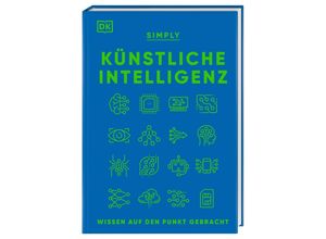 9783831048465 - SIMPLY Künstliche Intelligenz - Hilary Lamb Joel Levy Claire Quigley Gebunden