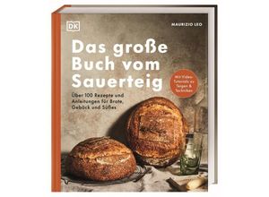 9783831048601 - Das große Buch vom Sauerteig - Maurizio Leo Gebunden