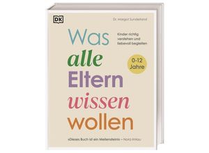 9783831048694 - Was alle Eltern wissen wollen - Margot Sunderland Gebunden