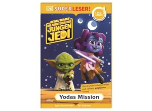 9783831048953 - SUPERLESER Star Wars Die Abenteuer der jungen Jedi Yodas Mission - Emeli Juhlin Gebunden