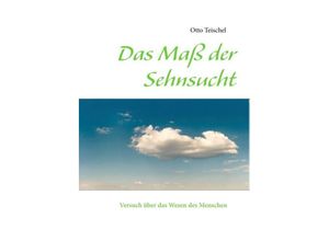 9783831134663 - Das Maß der Sehnsucht - Otto Teischel Gebunden