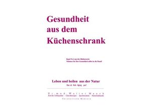 9783831134694 - Gesundheit aus dem Küchenschrank - Walter Mauch Kartoniert (TB)