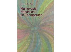 9783831141210 - Maltherapie-Handbuch für Therapeuten - Anna Legler-Guc Kartoniert (TB)