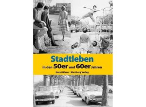 9783831323470 - Modernes Antiquariat   Stadtleben in den 50er und 60er Jahren - Horst Wisser Gebunden