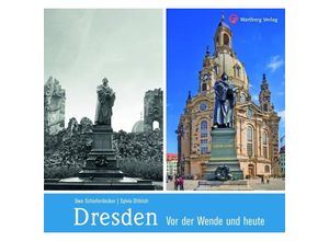 9783831324651 - Gestern und Heute   Dresden vor der Wende und heute - Uwe Schieferdecker Sylvio Dittrich Gebunden