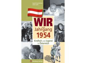 9783831326549 - Wir vom Jahrgang 1954 - Kindheit und Jugend in Österreich - Ingrid Sonnleitner Jutta Galik Gebunden