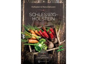 9783831335596 - Schleswig-Holstein - Hofläden & Manufakturen - Nadine Sorgenfrei Heike Klein Taschenbuch