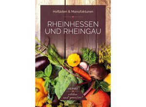 9783831335909 - Rheinhessen und Rheingau - Hofläden & Manufakturen - Ines Bischmann Stefan Fiuk Taschenbuch