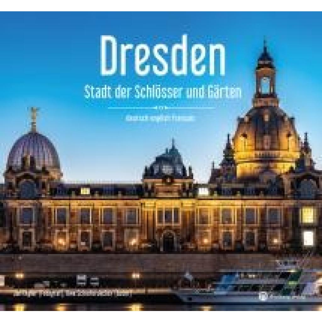 9783831336012 - Legler Jan Dresden - Stadt der Schlösser und Gärten - Ein Bildband in drei Sprachen (deutsch   english   français)
