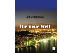 9783831623877 - Die neue Welt - Ashot Dallakian Gebunden