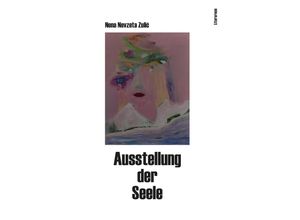 9783831624195 - Ausstellung der Seele - Nena Nevzeta Zulic Gebunden