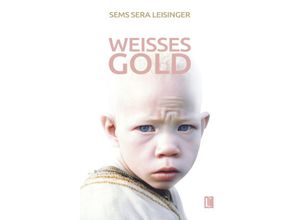 9783831624317 - Weißes Gold - Sems Sera Leisinger Taschenbuch