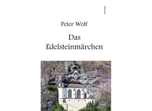 9783831624348 - Das Edelsteinmärchen - Peter Wolf Gebunden