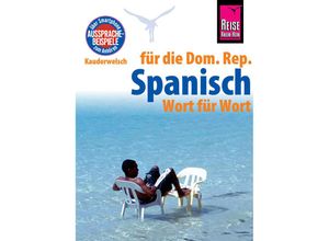 9783831764747 - Reise Know-How Sprachführer Spanisch für die Dominikanische Republik - Wort für Wort - Hans-Jürgen Fründt Kartoniert (TB)