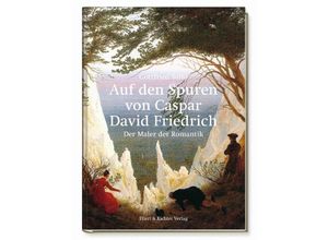 9783831908523 - Auf den Spuren von Caspar David Friedrich - Gottfried Sello Gebunden